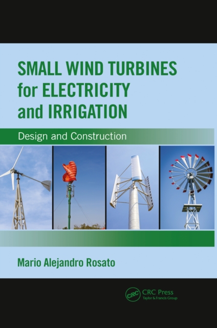 Small Wind Turbines for Electricity and Irrigation : Design and Construction, EPUB eBook
