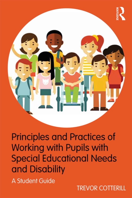 Principles and Practices of Working with Pupils with Special Educational Needs and Disability : A Student Guide, EPUB eBook