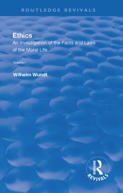 Revival: Ethics: An Investigation of the Facts and Laws of the Moral Life  (1908) : Volume I: Introduction: The Facts of Moral Life, EPUB eBook