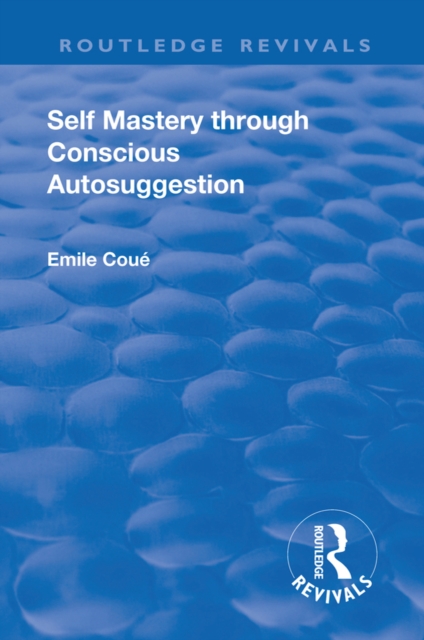 Revival: Self Mastery Through Conscious Autosuggestion (1922), EPUB eBook