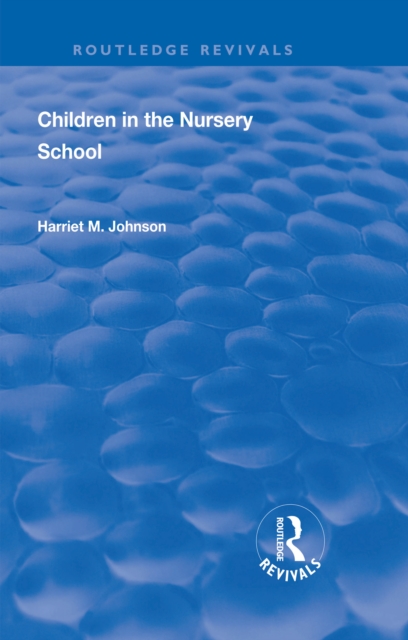 Revival: Children in the Nursery School (1928), PDF eBook