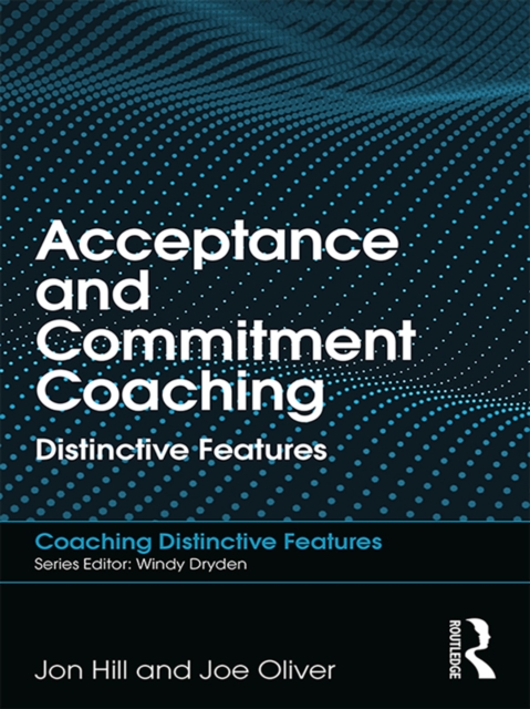 Acceptance and Commitment Coaching : Distinctive Features, PDF eBook