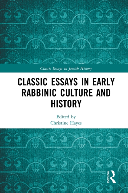 Classic Essays in Early Rabbinic Culture and History, PDF eBook