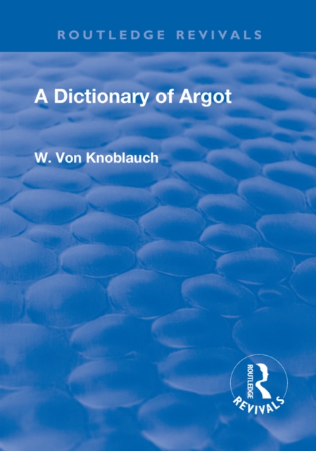 Revival: A Dictionary of Argot (1912) : (French-English), EPUB eBook