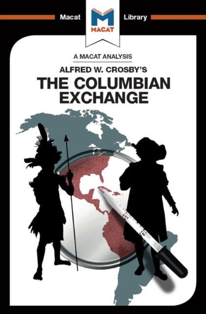 An Analysis of Alfred W. Crosby's The Columbian Exchange : Biological and Cultural Consequences of 1492, PDF eBook