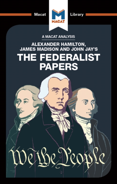 An Analysis of Alexander Hamilton, James Madison, and John Jay's The Federalist Papers, PDF eBook
