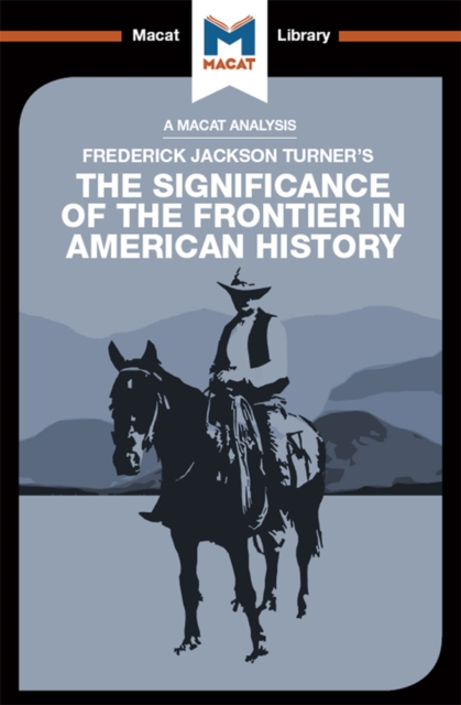 An Analysis of Frederick Jackson Turner's The Significance of the Frontier in American History, PDF eBook