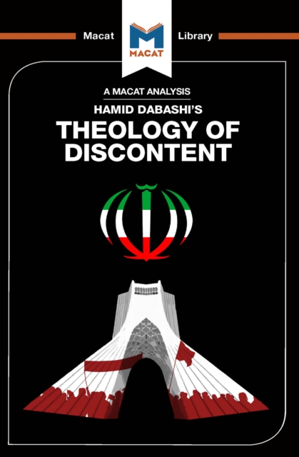 An Analysis of Hamid Dabashi's Theology of Discontent : The Ideological Foundation of the Islamic Revolution in Iran, PDF eBook