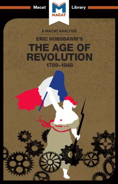 An Analysis of Eric Hobsbawm's The Age Of Revolution : 1789-1848, EPUB eBook