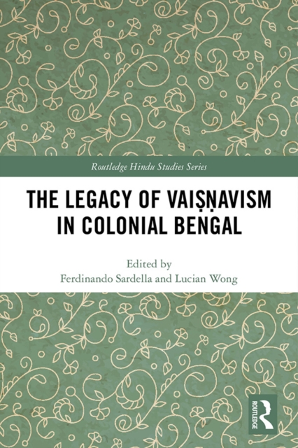 The Legacy of Vaisnavism in Colonial Bengal, EPUB eBook
