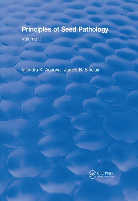 Revival: Principles of Seed Pathology (1987) : Volume II, EPUB eBook