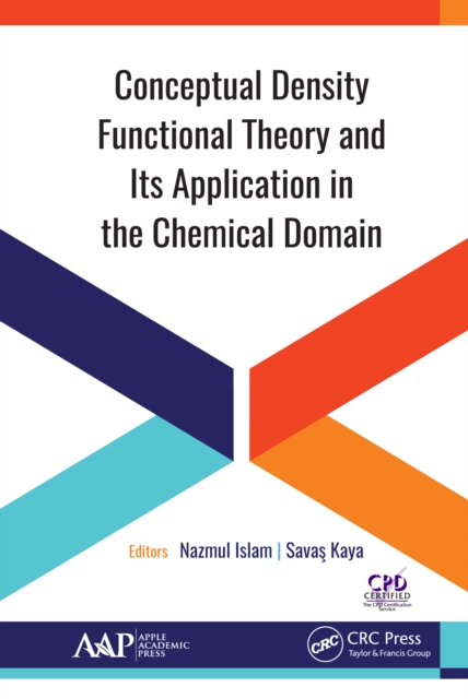 Conceptual Density Functional Theory and Its Application in the Chemical Domain, EPUB eBook