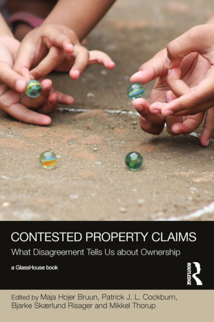 Contested Property Claims : What Disagreement Tells Us About Ownership, EPUB eBook
