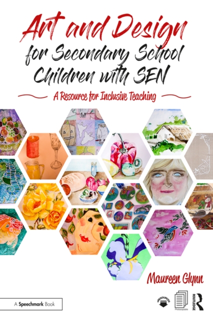 Art and Design for Secondary School Children with SEN : A Resource for Inclusive Teaching, EPUB eBook