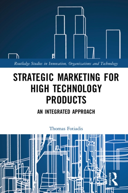 Strategic Marketing for High Technology Products : An Integrated Approach, EPUB eBook