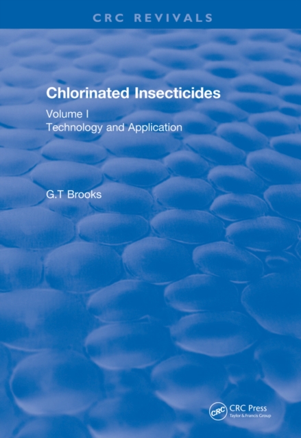 Chlorinated Insecticides : Technology and Application Volume I, PDF eBook