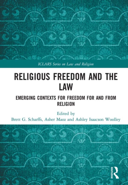 Religious Freedom and the Law : Emerging Contexts for Freedom for and from Religion, EPUB eBook