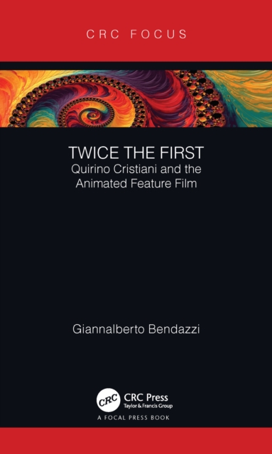 Twice the First : Quirino Cristiani and the Animated Feature Film, PDF eBook