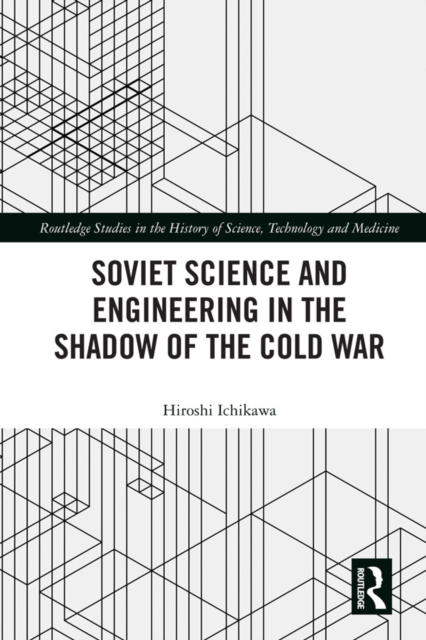 Soviet Science and Engineering in the Shadow of the Cold War, PDF eBook