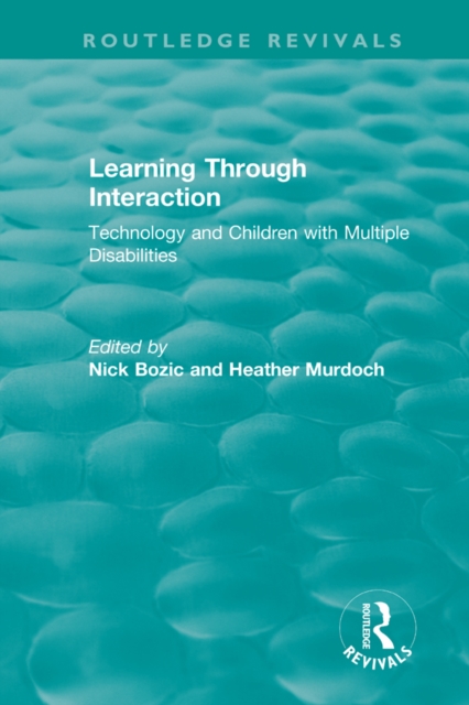 Learning Through Interaction (1996) : Technology and Children with Multiple Disabilities, PDF eBook