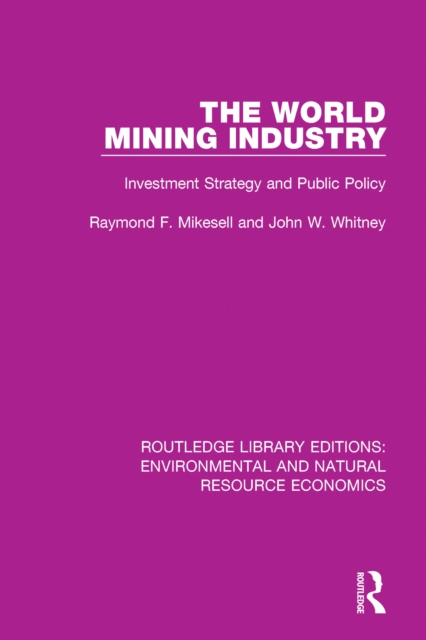 The World Mining Industry : Investment Strategy and Public Policy, PDF eBook