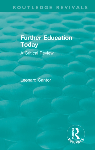 Routledge Revivals: Further Education Today (1979) : A Critical Review, EPUB eBook