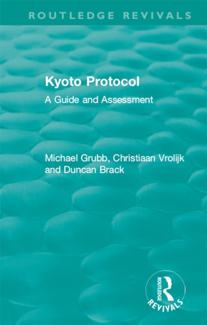 Routledge Revivals: Kyoto Protocol (1999) : A Guide and Assessment, EPUB eBook