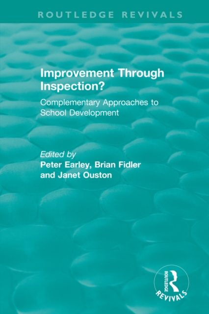 Improvement Through Inspection? : Complementary Approaches to School Development, PDF eBook