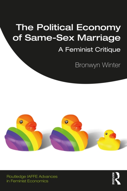 The Political Economy of Same-Sex Marriage : A Feminist Critique, EPUB eBook
