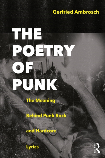 The Poetry of Punk : The Meaning Behind Punk Rock and Hardcore Lyrics, PDF eBook