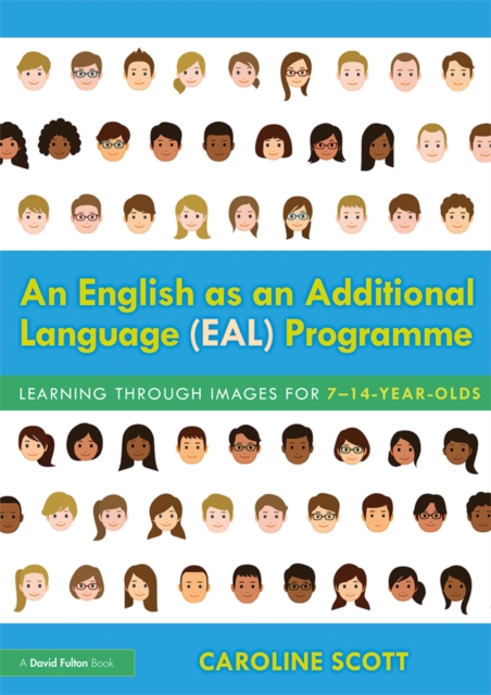 An English as an Additional Language (EAL) Programme : Learning Through Images for 7–14-Year-Olds, EPUB eBook