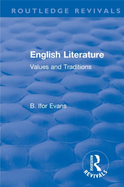 Routledge Revivals: English Literature (1962) : Values and Traditions, PDF eBook
