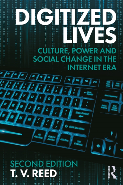 Digitized Lives : Culture, Power and Social Change in the Internet Era, EPUB eBook