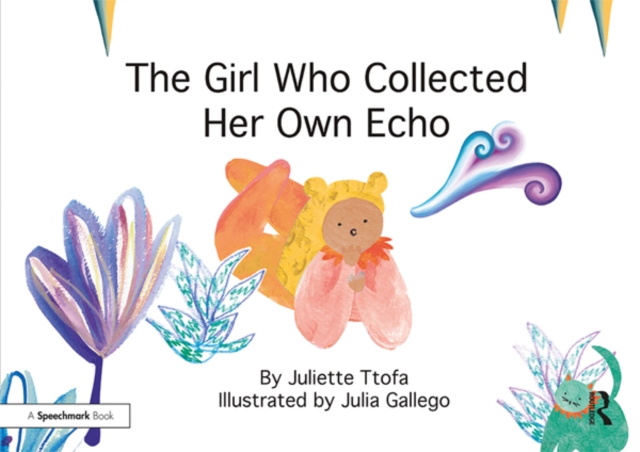 The Girl Who Collected Her Own Echo : A Story about Friendship, EPUB eBook