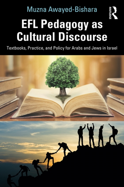 EFL Pedagogy as Cultural Discourse : Textbooks, Practice, and Policy for Arabs and Jews in Israel, EPUB eBook