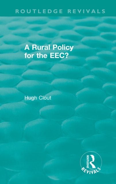 Routledge Revivals: A Rural Policy for the EEC (1984), EPUB eBook
