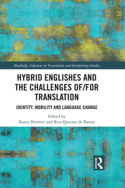 Hybrid Englishes and the Challenges of and for Translation : Identity, Mobility and Language Change, PDF eBook