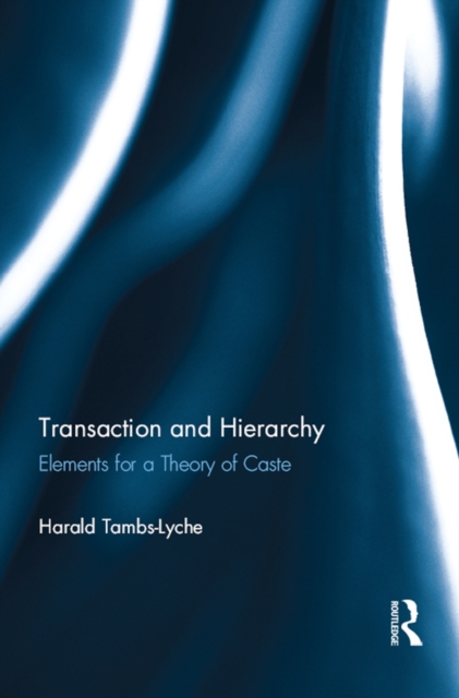 Transaction and Hierarchy : Elements for a Theory of Caste, EPUB eBook