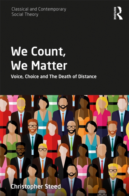 We Count, We Matter : Voice, Choice and the Death of Distance, EPUB eBook