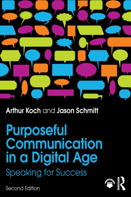 Purposeful Communication in a Digital Age : Speaking for Success, PDF eBook