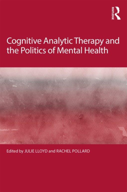 Cognitive Analytic Therapy and the Politics of Mental Health, PDF eBook