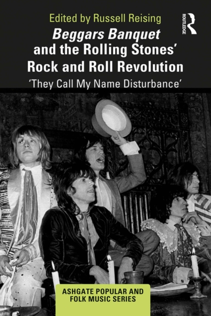 Beggars Banquet and the Rolling Stones' Rock and Roll Revolution : ‘They Call My Name Disturbance', EPUB eBook
