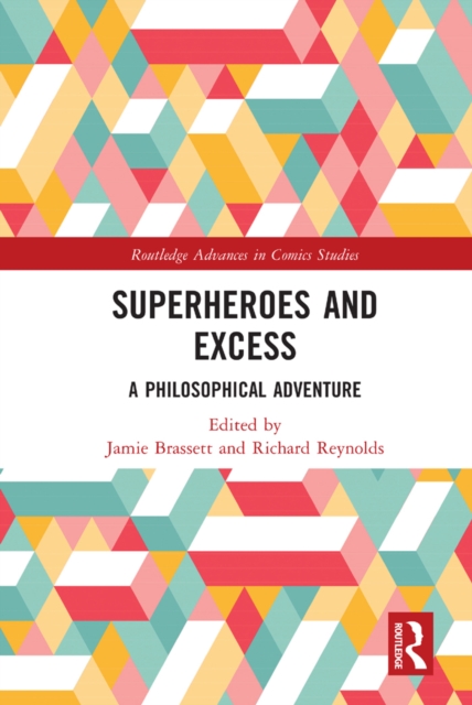 Superheroes and Excess : A Philosophical Adventure, PDF eBook