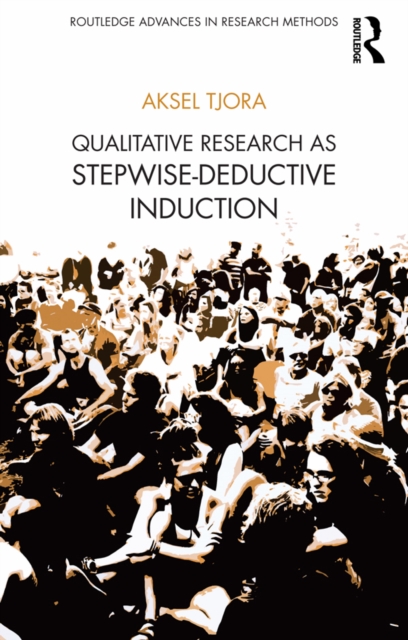 Qualitative Research as Stepwise-Deductive Induction, PDF eBook