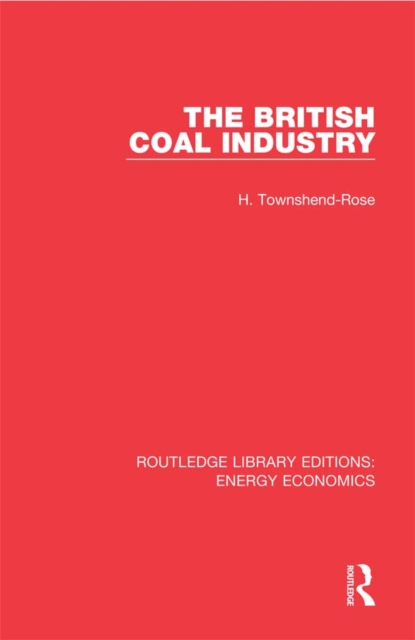 The British Coal Industry, EPUB eBook