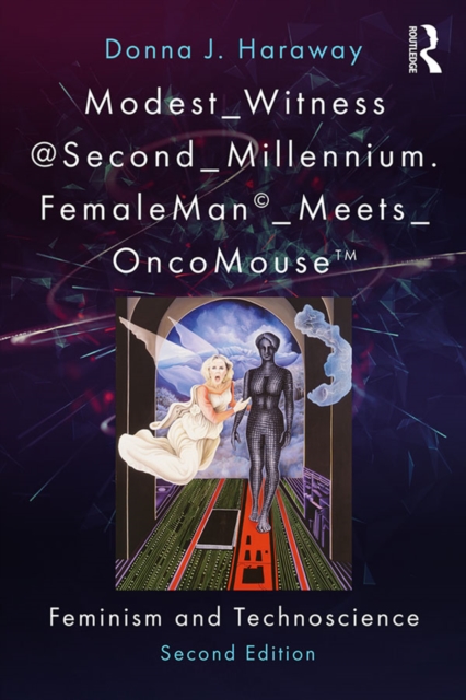 Modest_Witness@Second_Millennium. FemaleMan_Meets_OncoMouse : Feminism and Technoscience, EPUB eBook