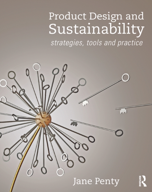 Product Design and Sustainability : Strategies, Tools and Practice, EPUB eBook