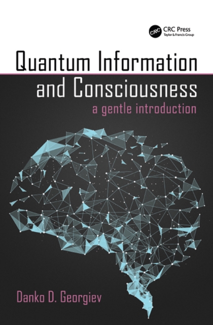 Quantum Information and Consciousness : A Gentle Introduction, EPUB eBook