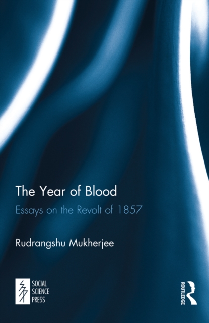 The Year of Blood : Essays on the Revolt of 1857, EPUB eBook