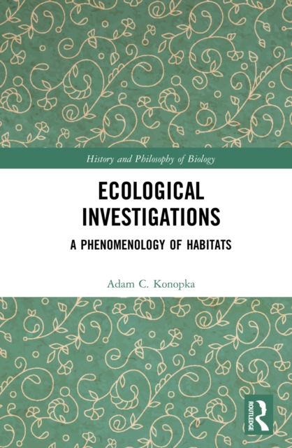 Ecological Investigations : A Phenomenology of Habitats, PDF eBook